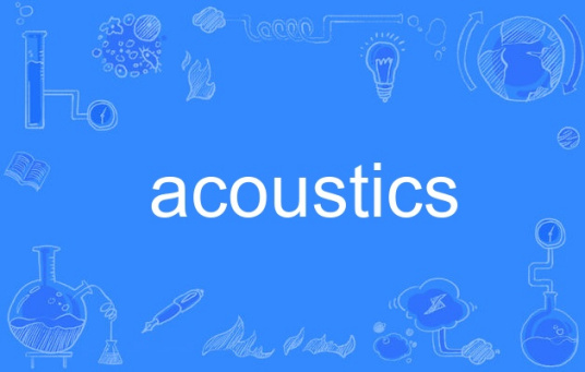 acoustics双语例句The acoustics of 